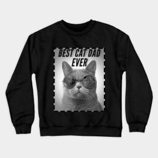 Best Cat Dad Ever Crewneck Sweatshirt